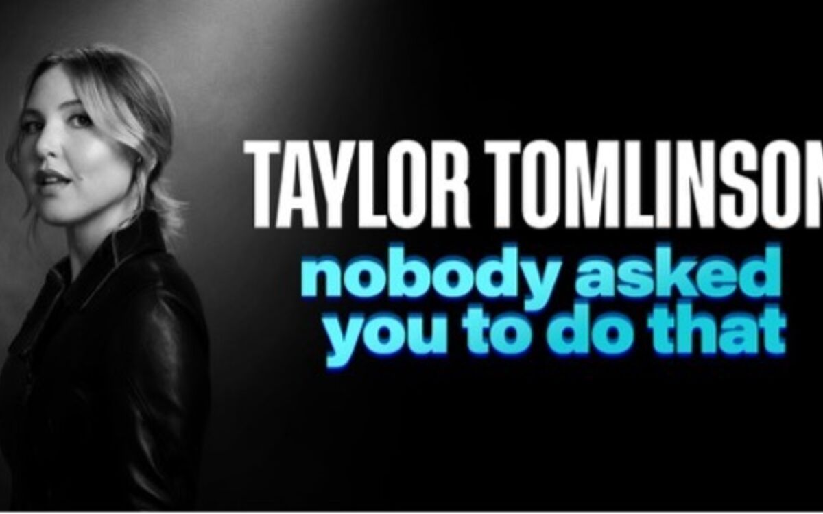 TAYLOR TOMLINSON ANNOUNCES FIRST LEG OF STAND-UP TOUR ‘NOBODY ASKED YOU TO DO THAT’